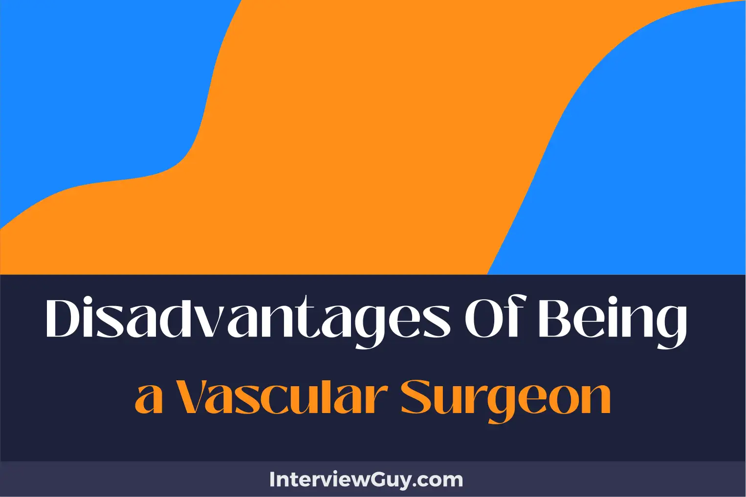 disadvantages of being a vascular surgeon