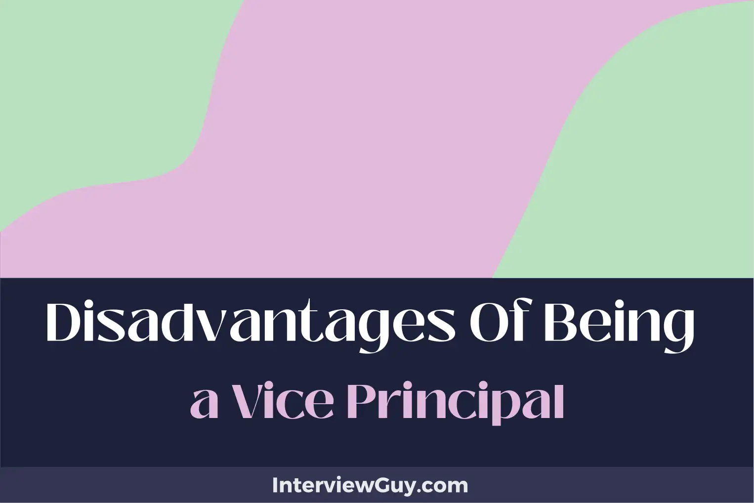 disadvantages of being a vice principal