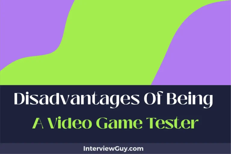 25 Disadvantages of Being a Video Game Tester (No Cheat Codes!)