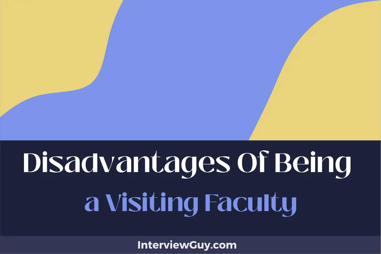disadvantages of being a visiting faculty