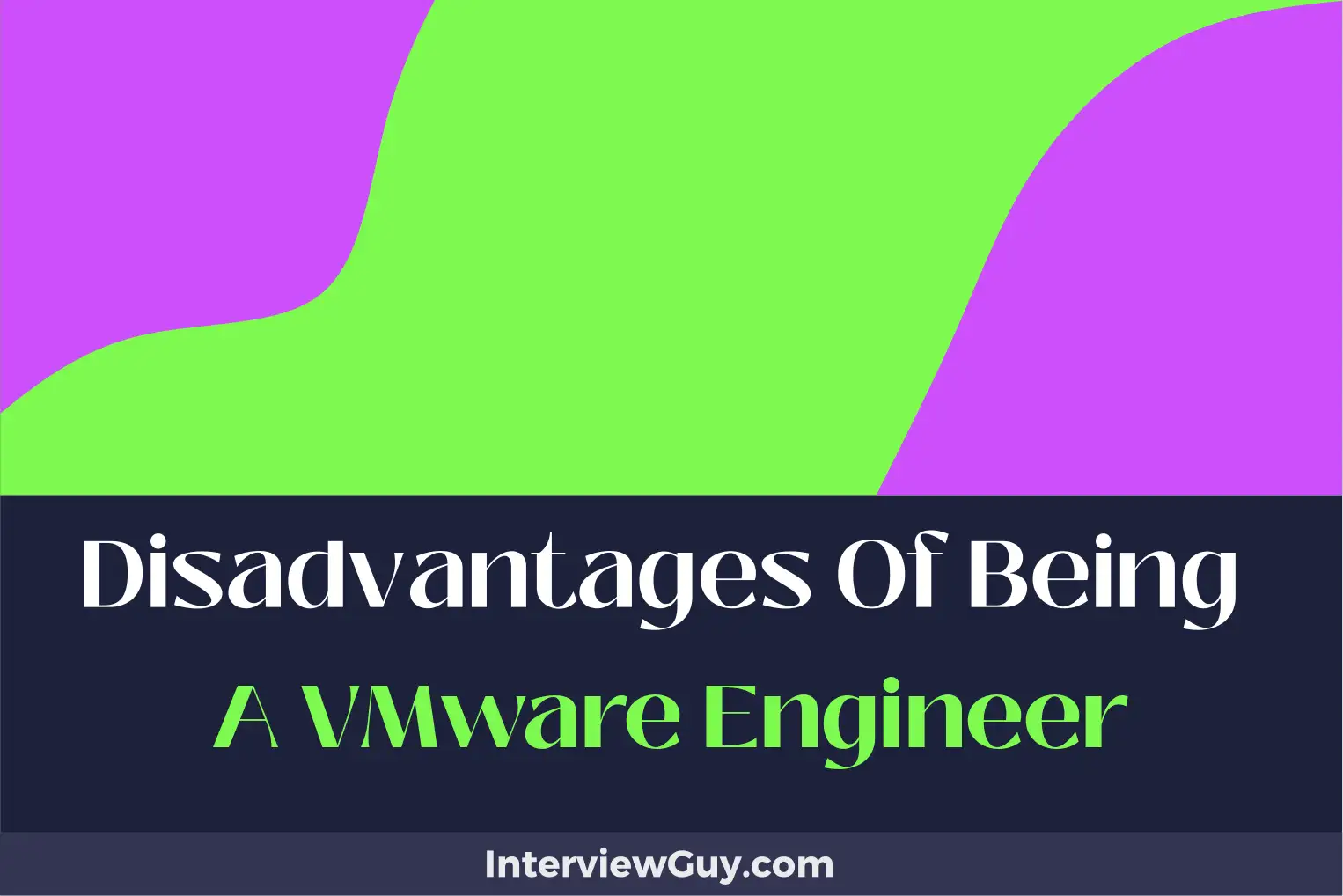 disadvantages of being a vmware engineer