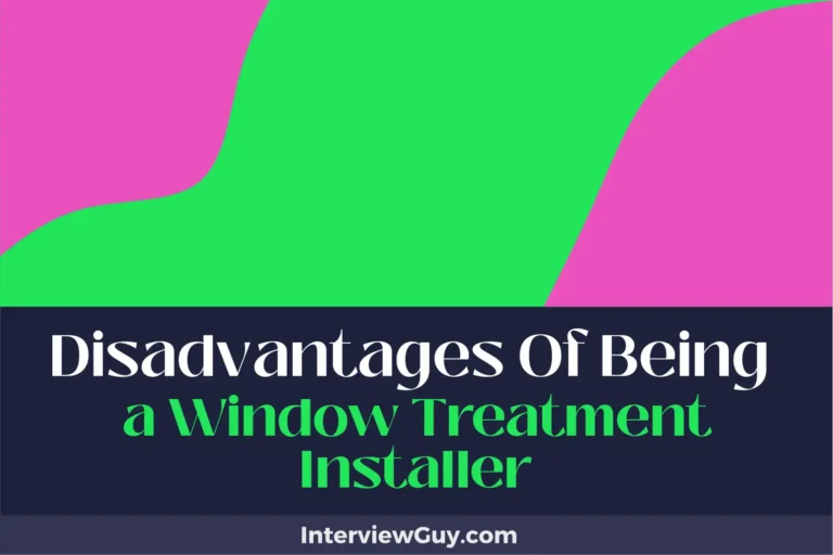 26 Disadvantages of Being a Window Treatment Installer (Behind the Blinds)