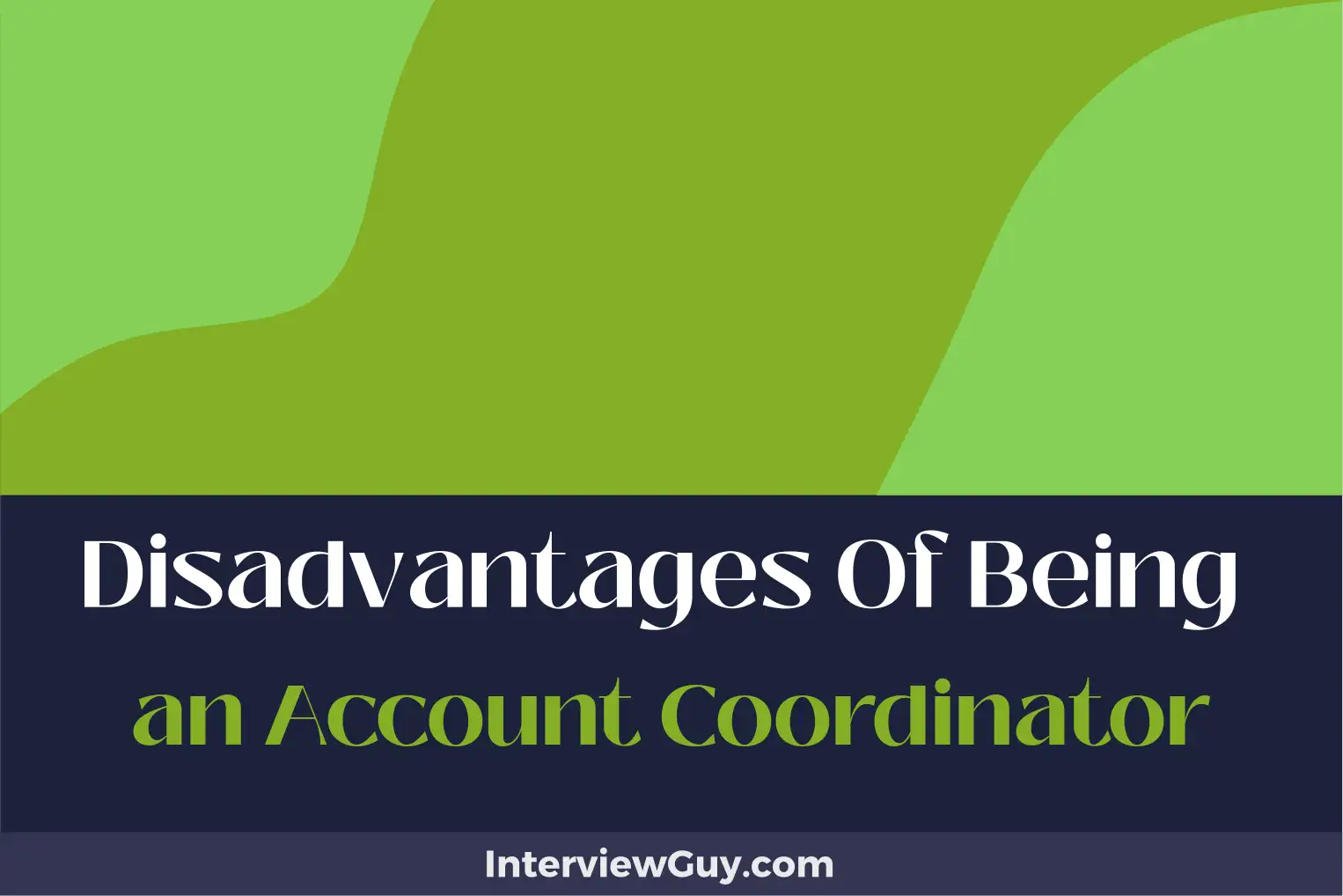 disadvantages of being an account coordinator