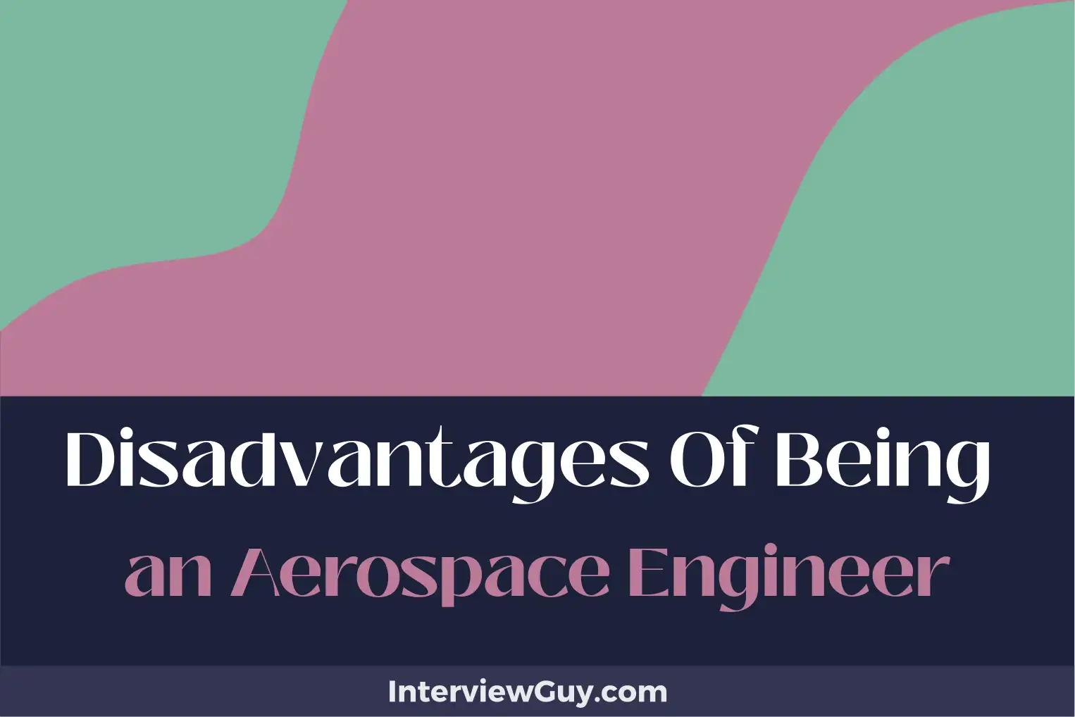 disadvantages of being an aerospace engineer