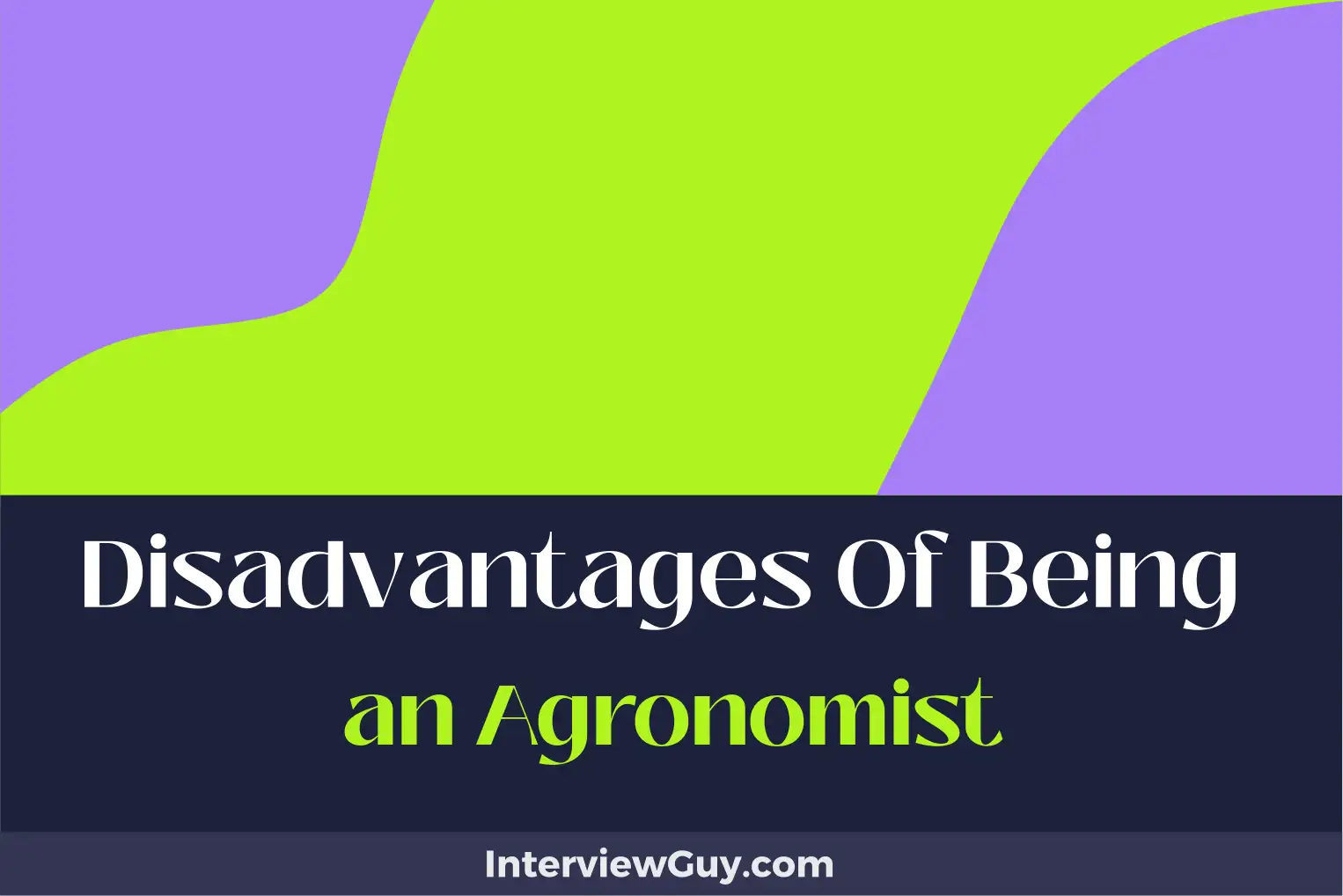 disadvantages of being an agronomist