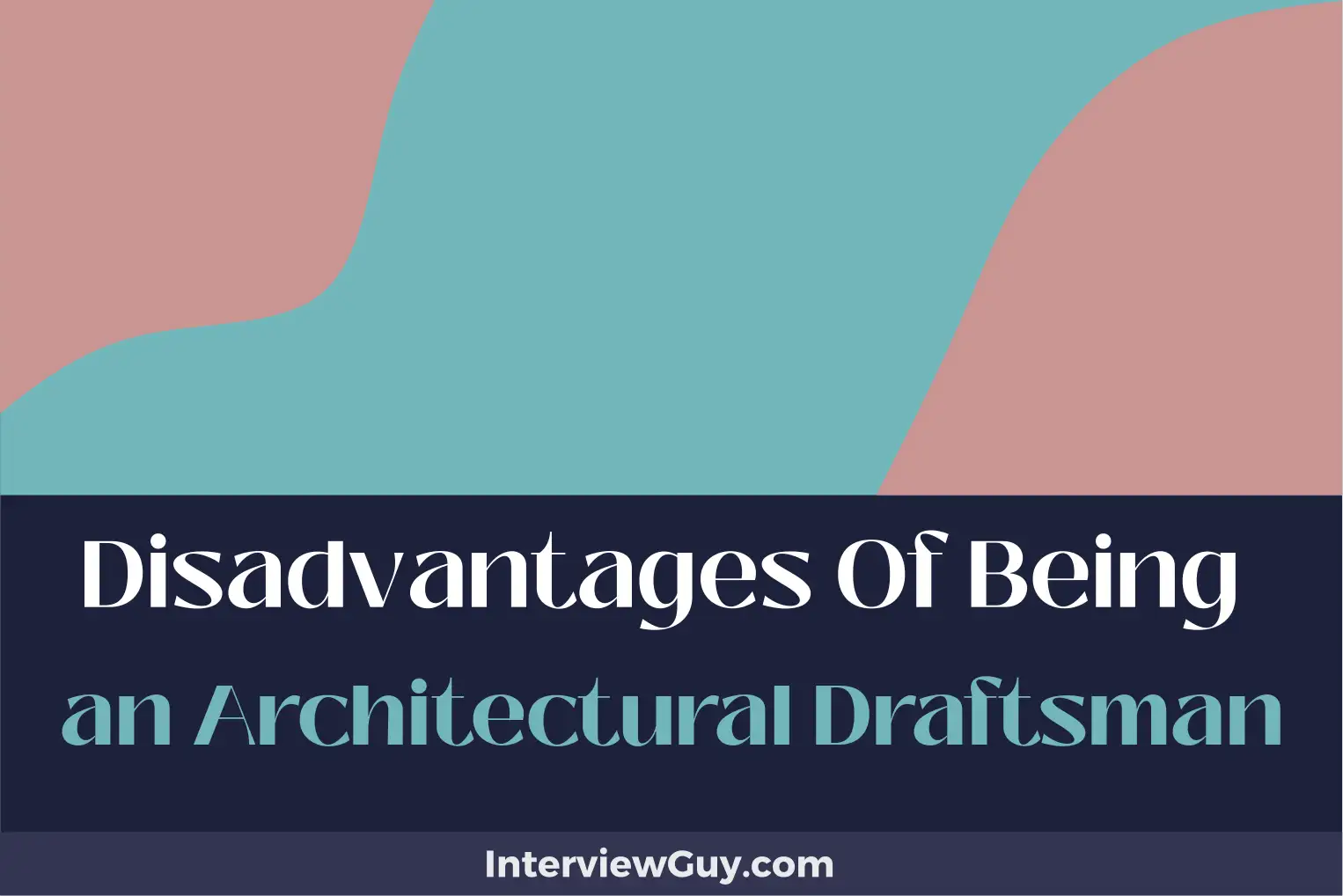 disadvantages of being an architectural draftsman