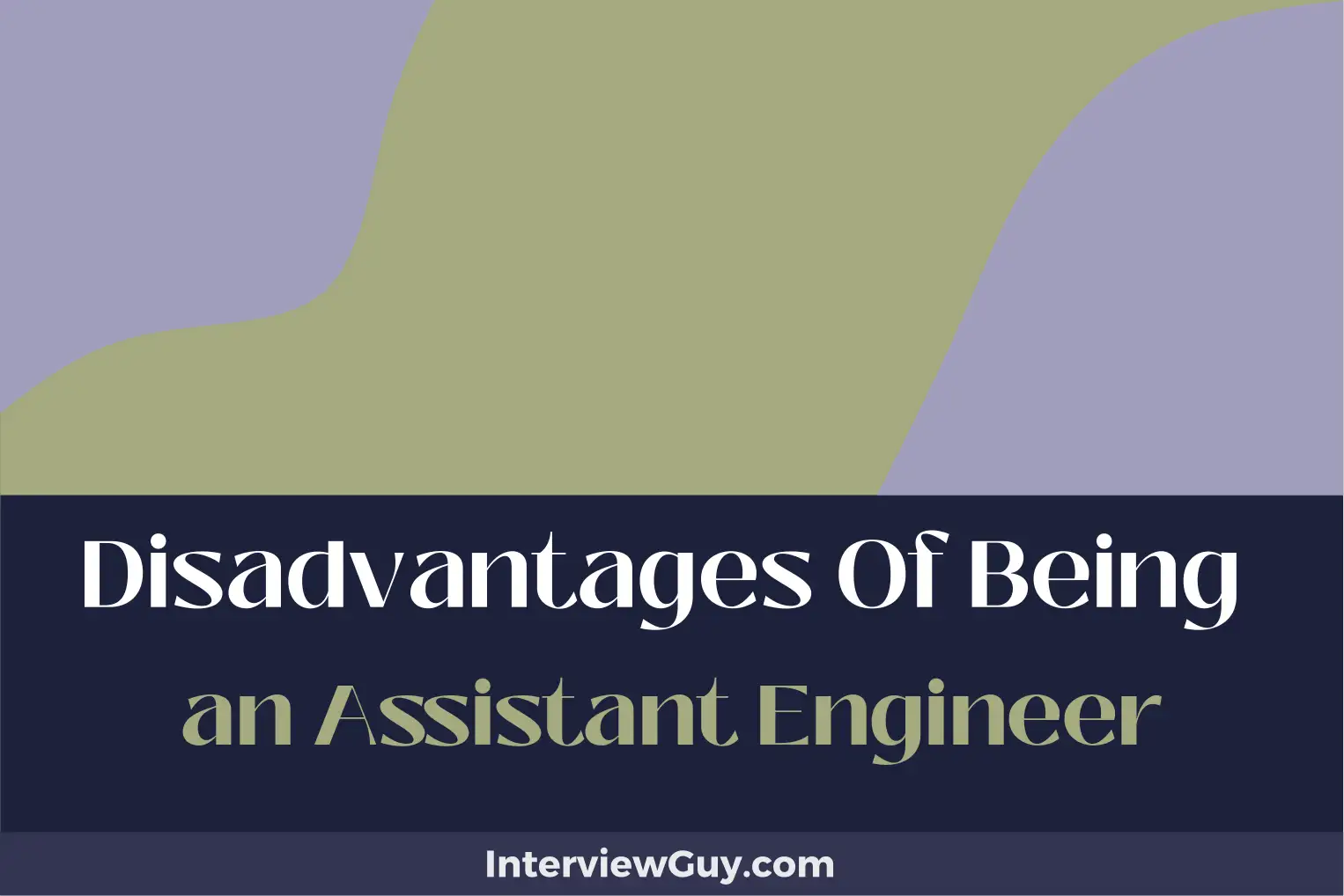 disadvantages of being an assistant engineer