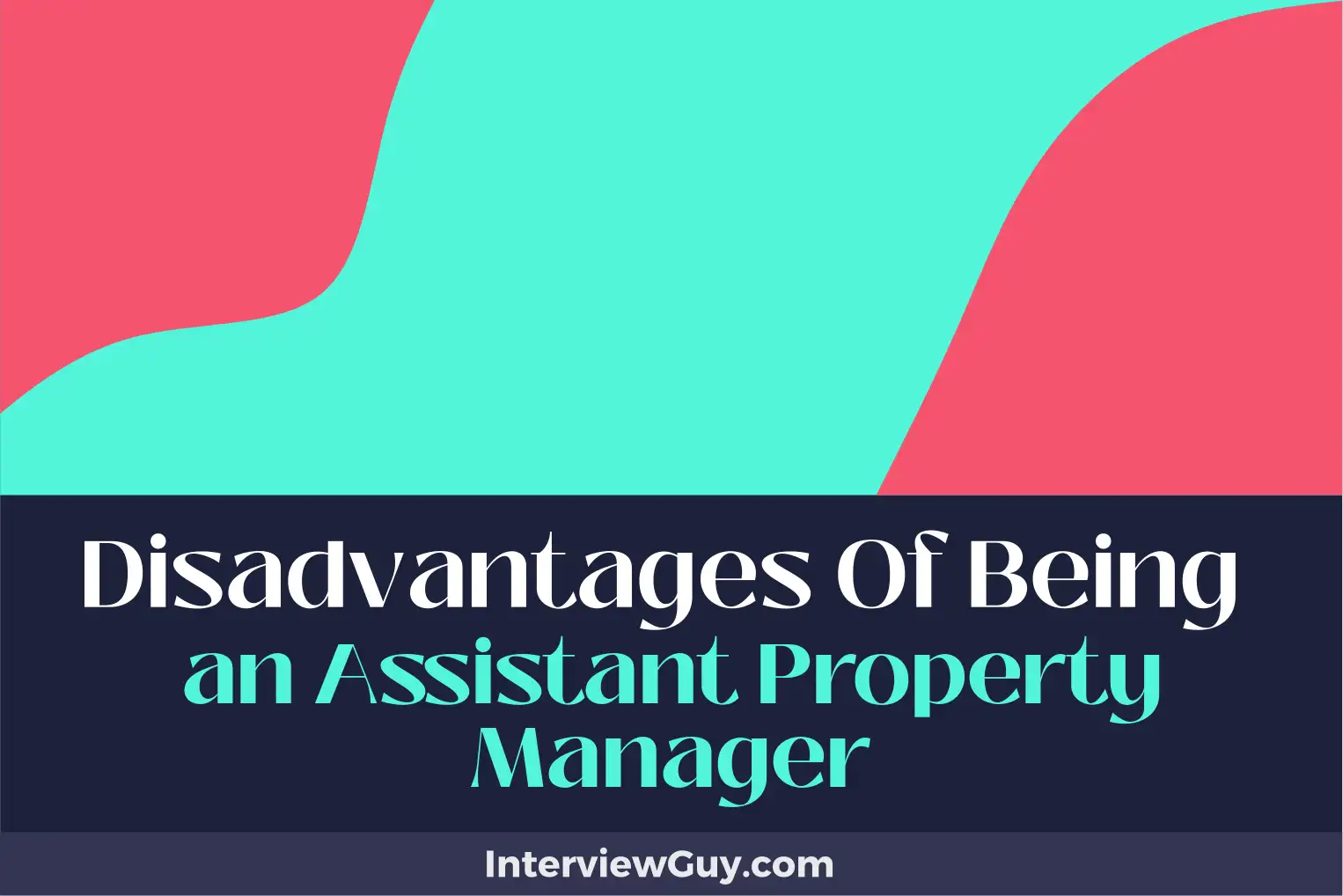 disadvantages of being an assistant property manager
