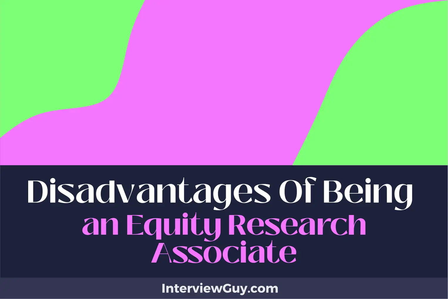 disadvantages of being an equity research associate