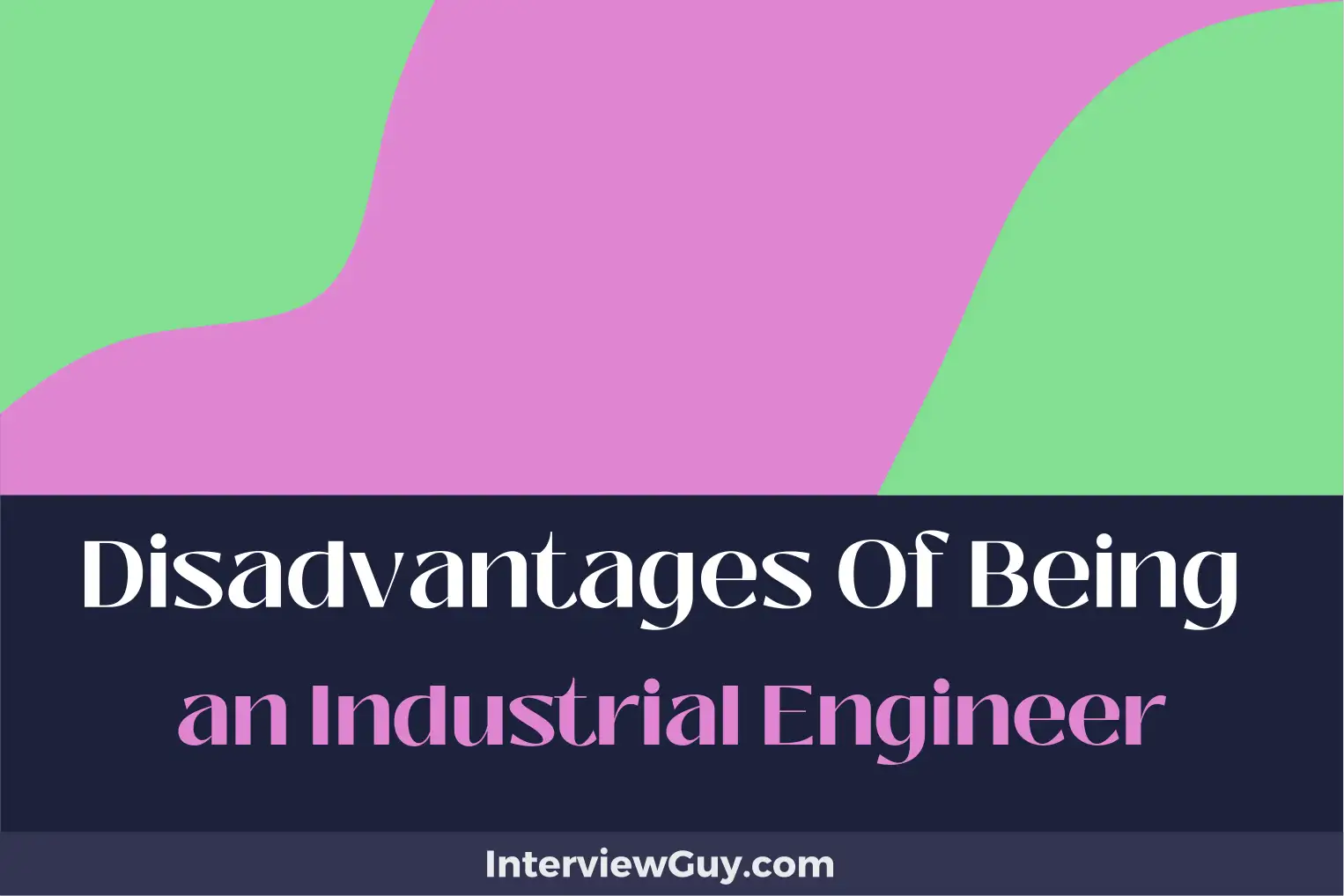 disadvantages of being an industrial engineer