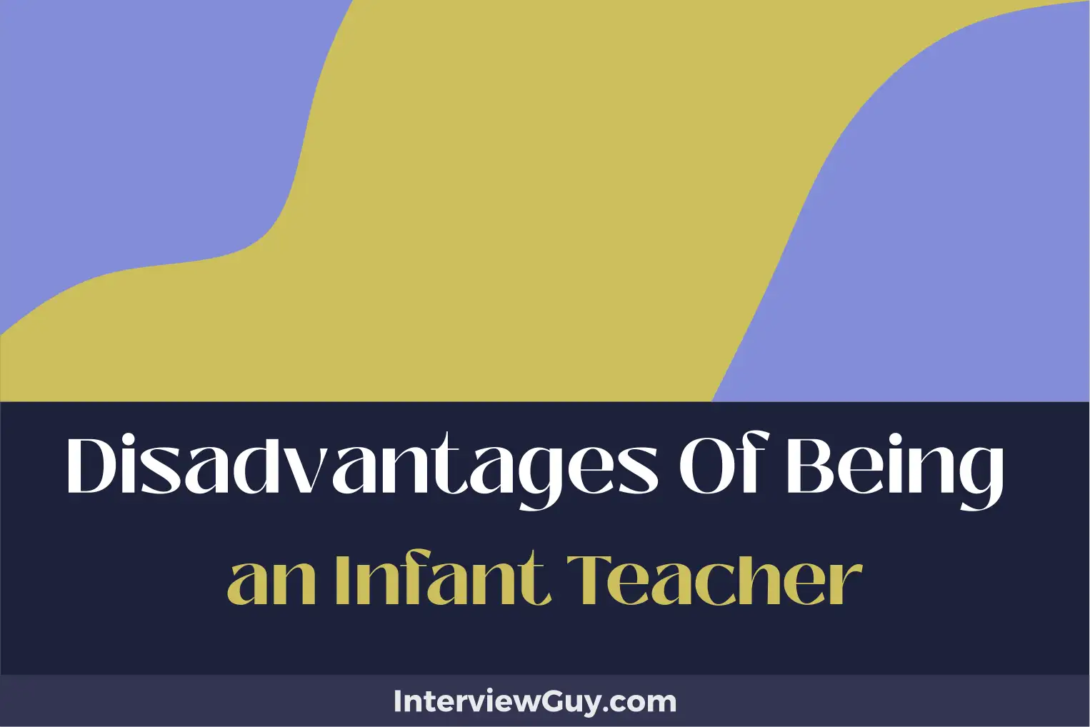 disadvantages of being an infant teacher