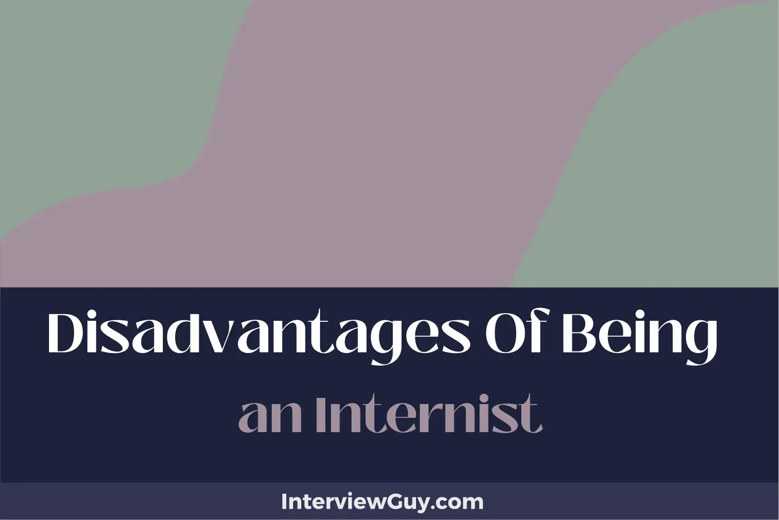 disadvantages of being an internist