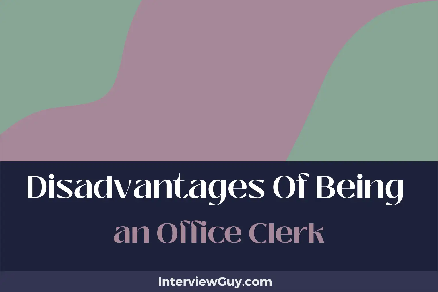 disadvantages of being an office clerk