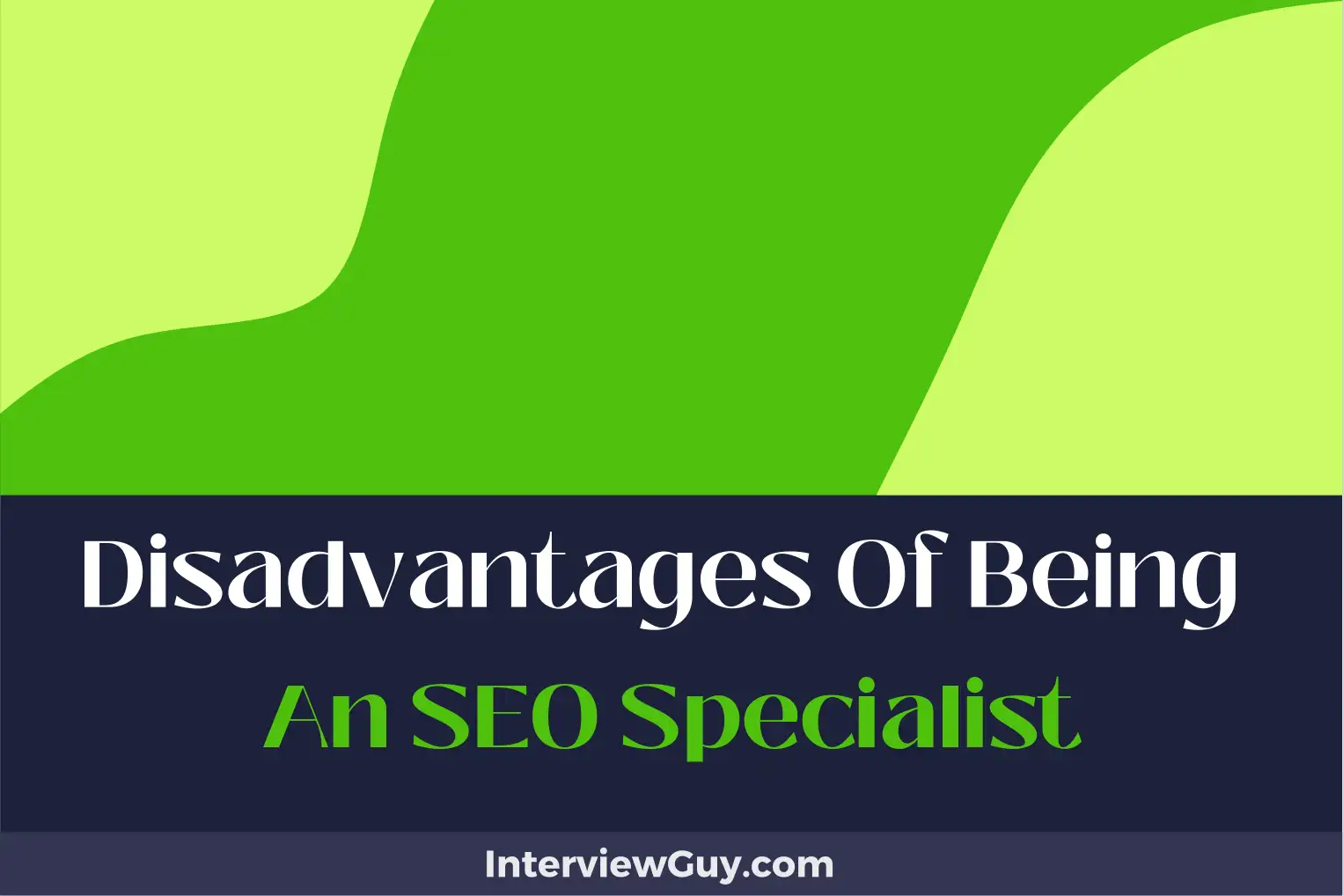 disadvantages of being an seo specialist