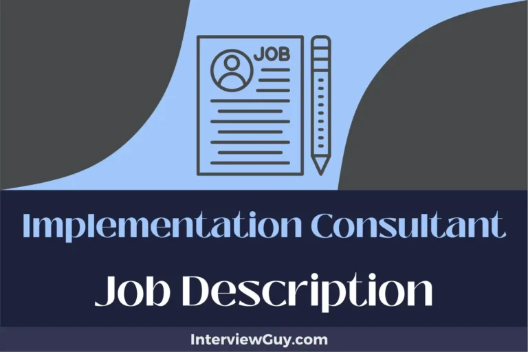Implementation Consultant Job Description [Updated for 2024]