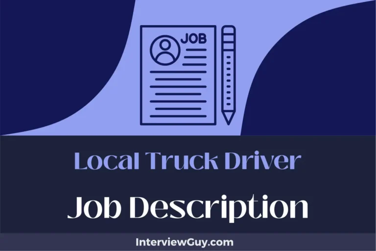 Local Truck Driver Job Description [Updated for 2024]