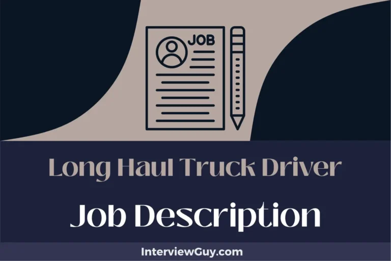 Long Haul Truck Driver Job Description [Updated for 2024]