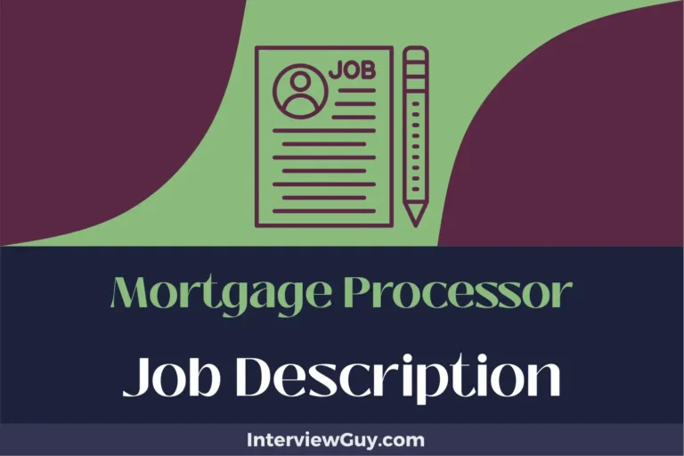 Mortgage Processor Job Description [Updated for 2024]