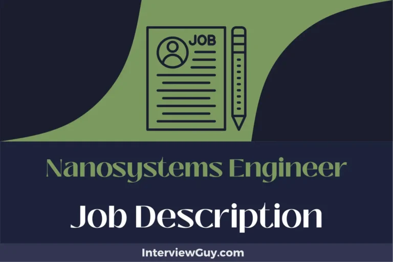 Nanosystems Engineer Job Description [Updated for 2024]