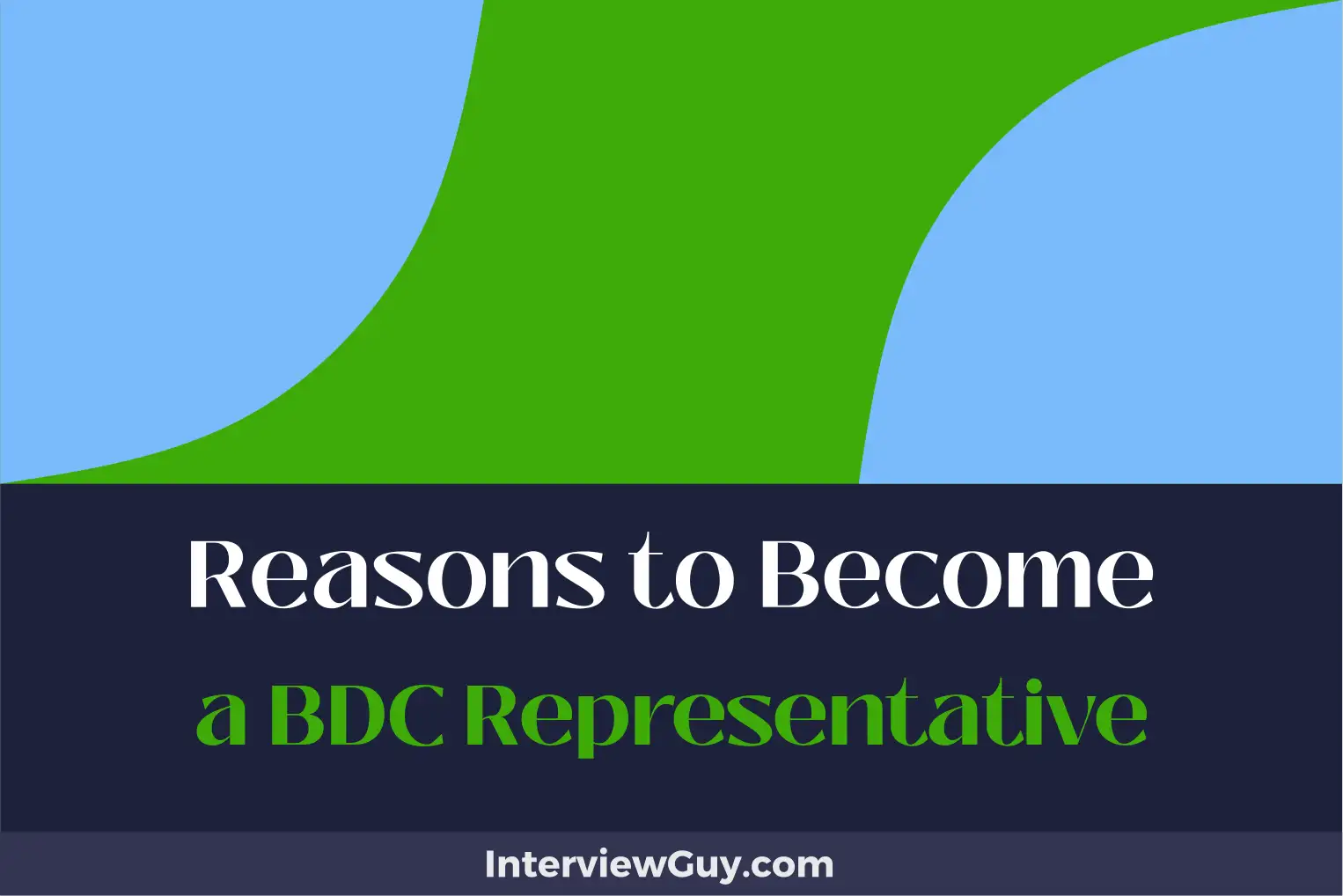 reasons to become a bdc representative