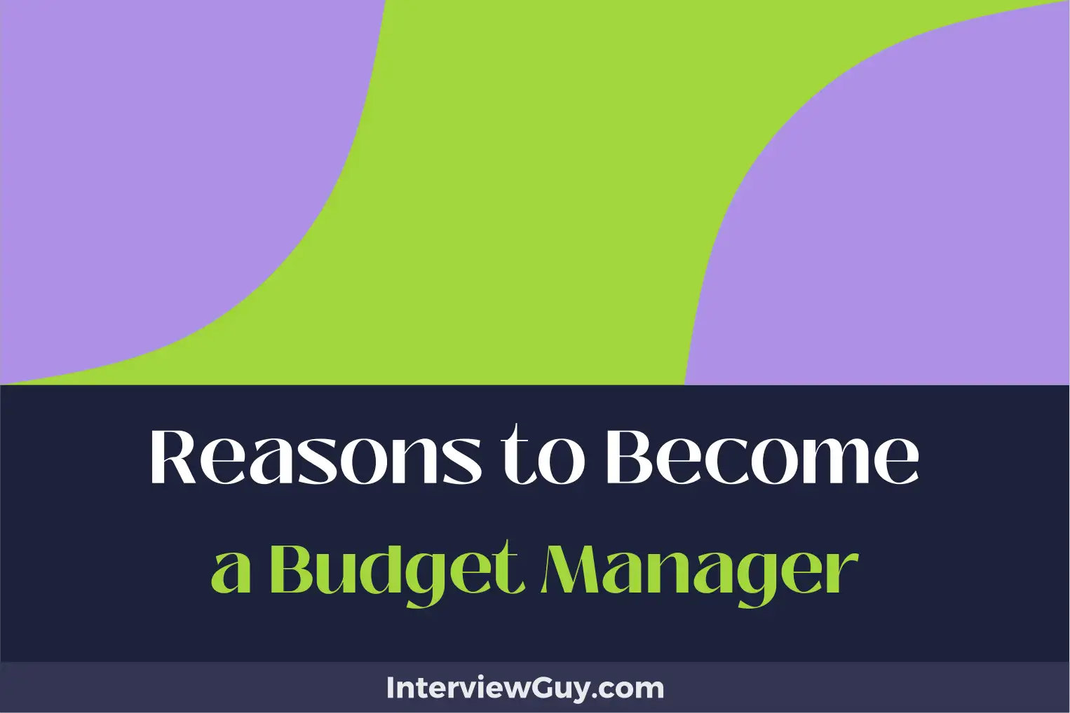 reasons to become a budget manager