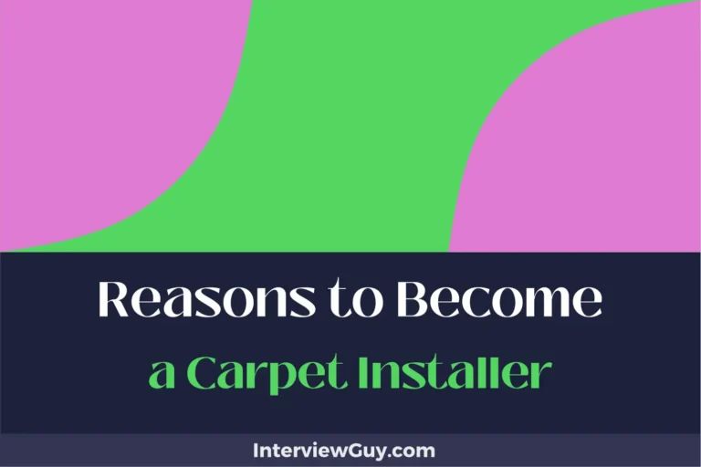 25 Reasons to Become a Carpet Installer (No Degree Required!)