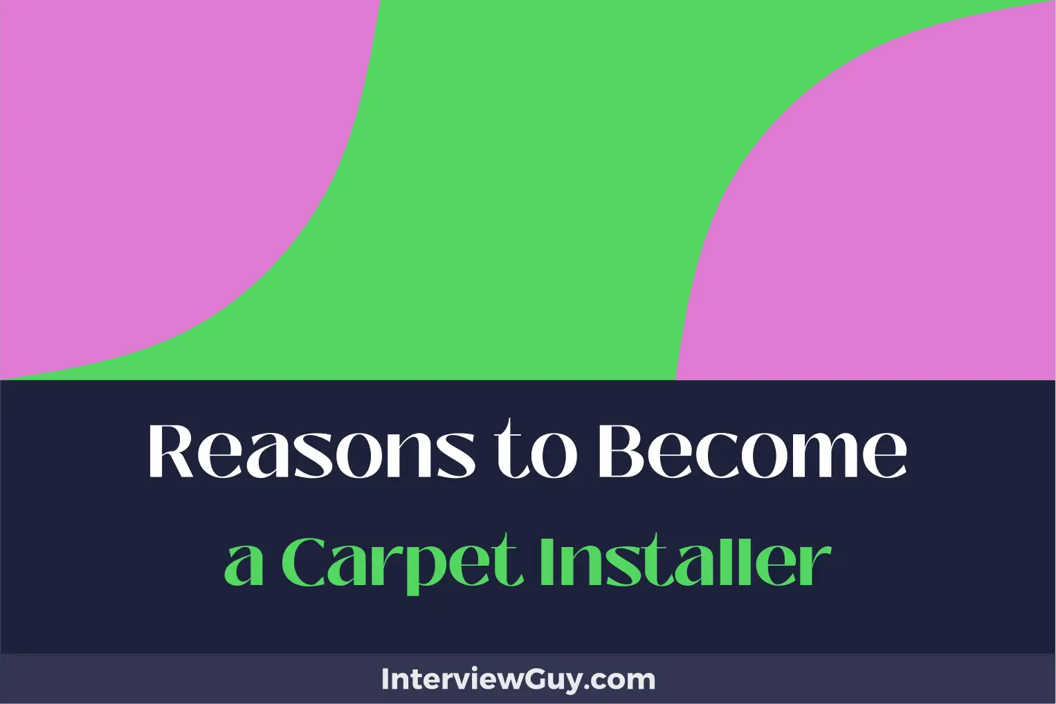 reasons to become a carpet installer