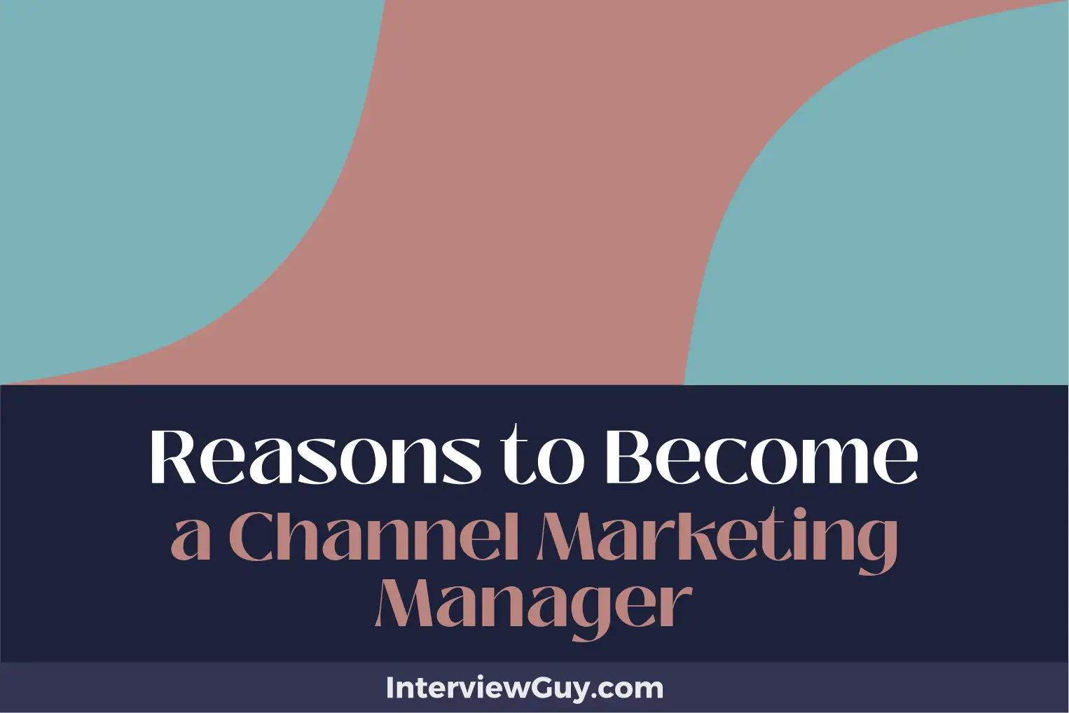 reasons to become a channel marketing manager