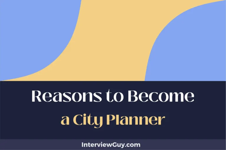 30 Reasons to Become a City Planner (Paving Paths for Progress)