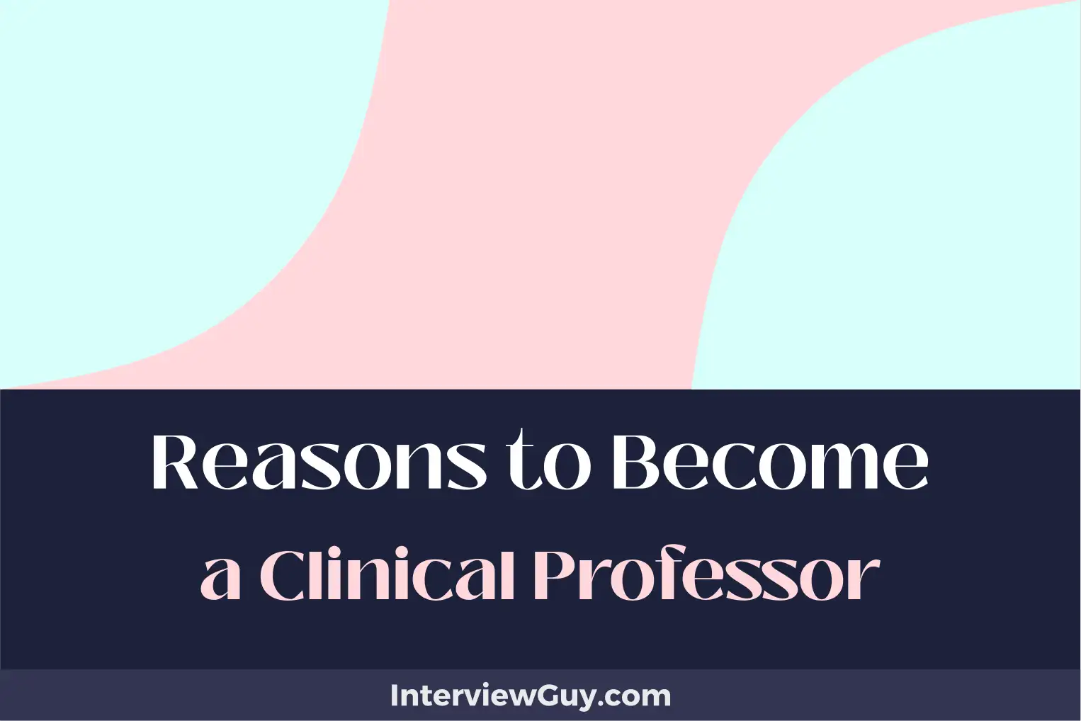 reasons to become a clinical professor