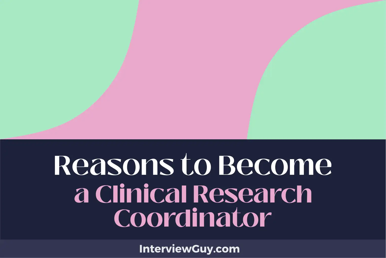 reasons to become a clinical research coordinator