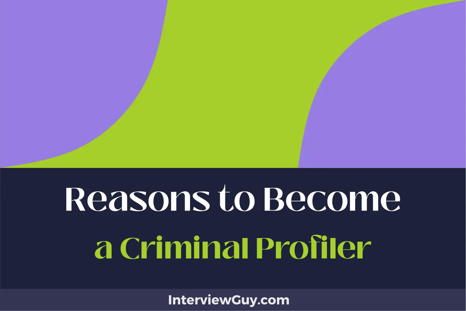 reasons to become a criminal profiler