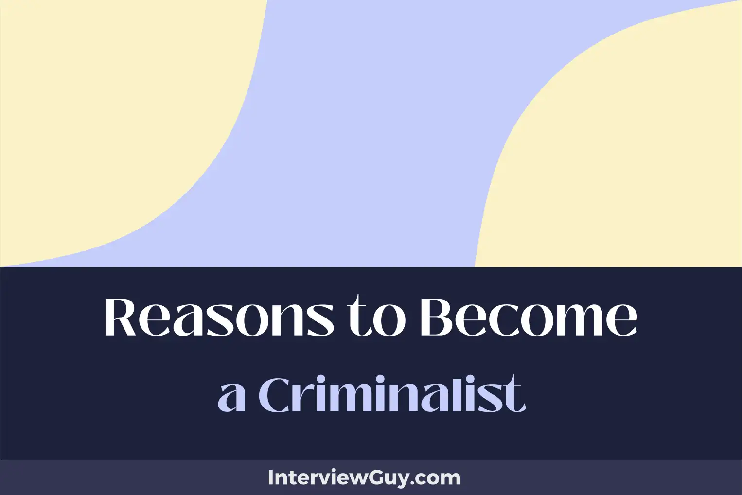 reasons to become a criminalist