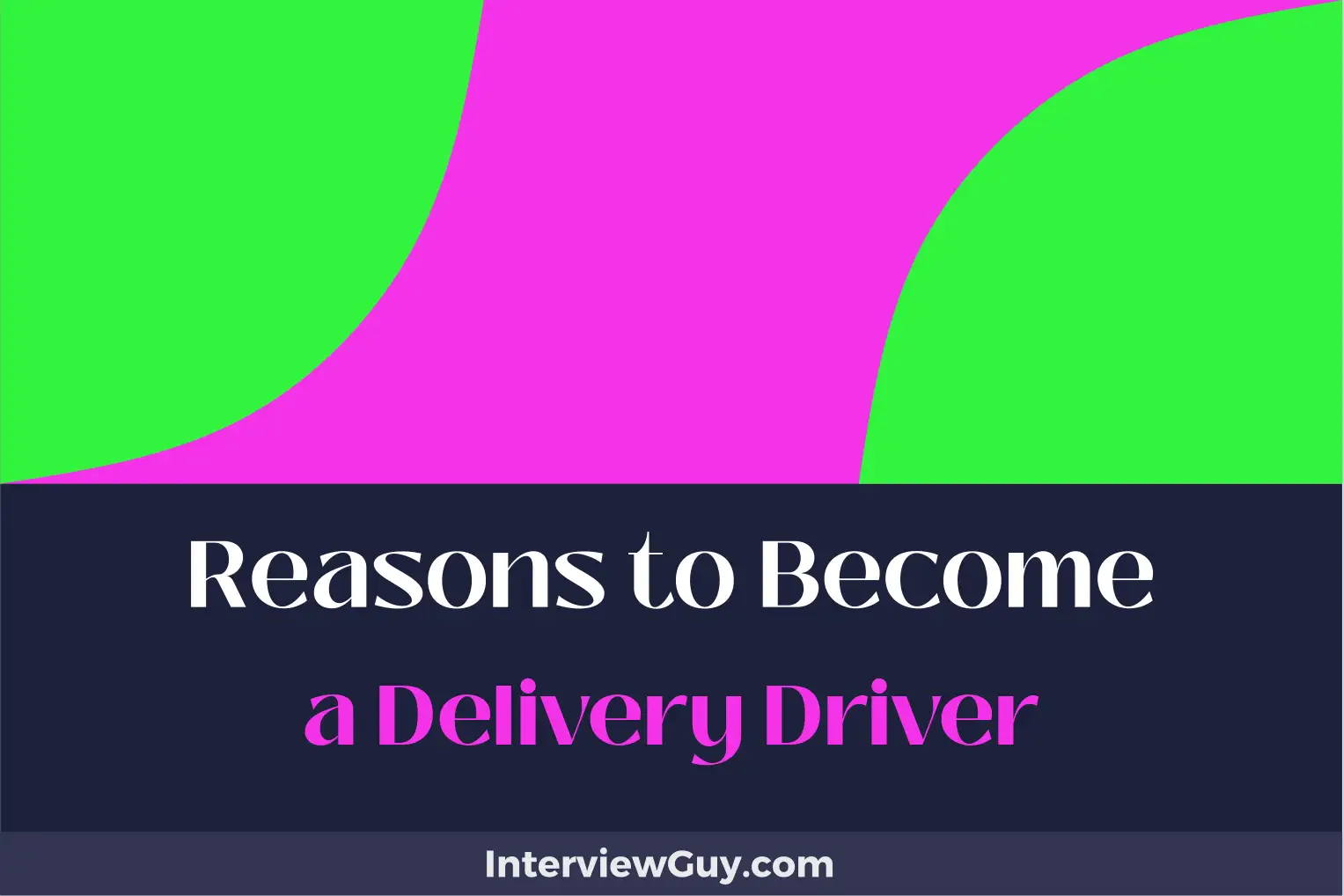 reasons to become a delivery driver
