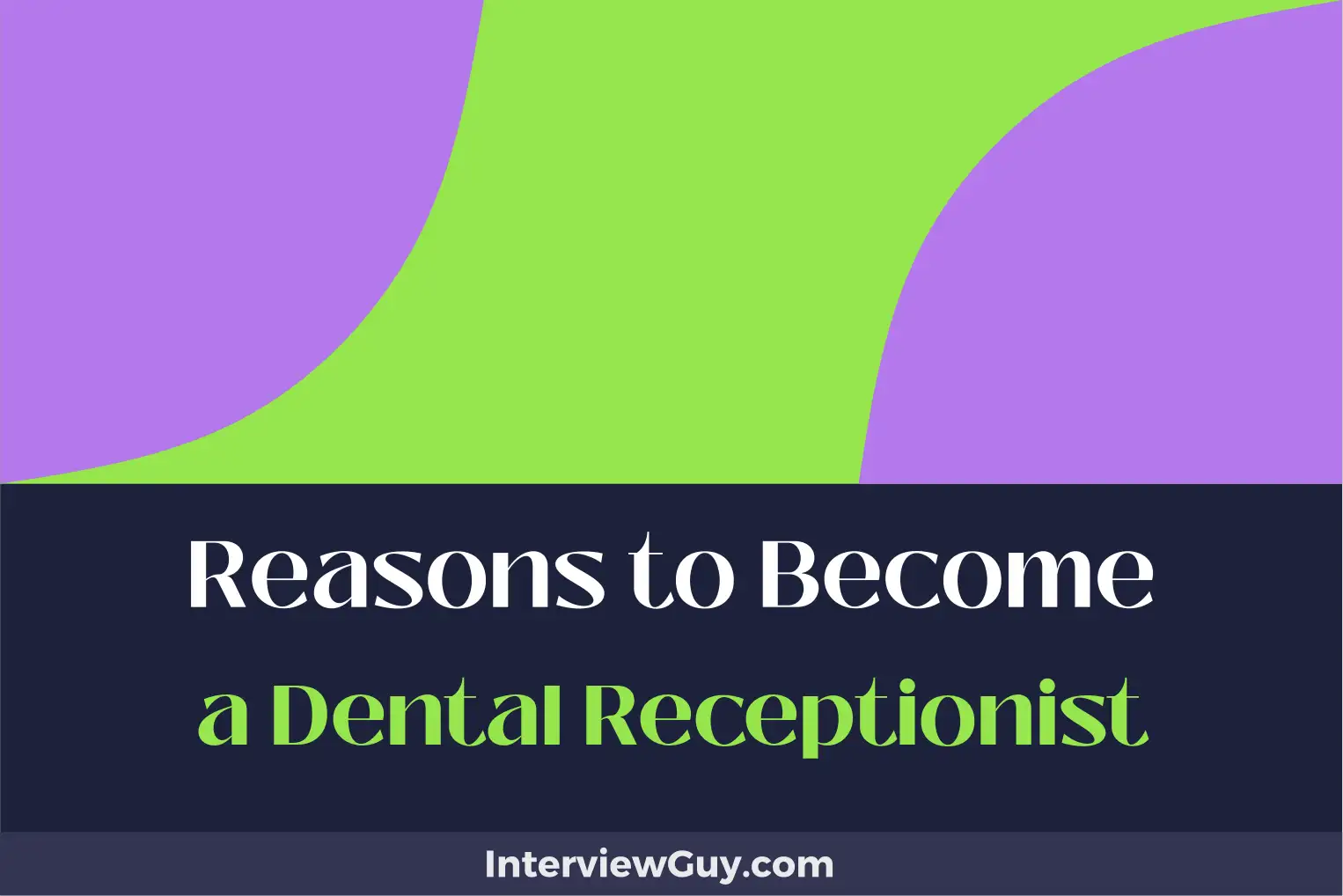 reasons to become a dental receptionist