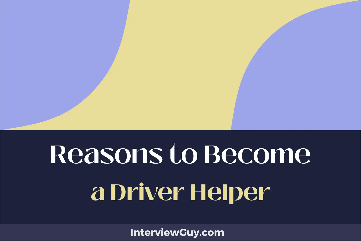 reasons to become a driver helper