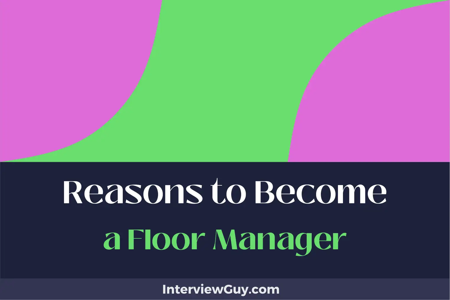 reasons to become a floor manager