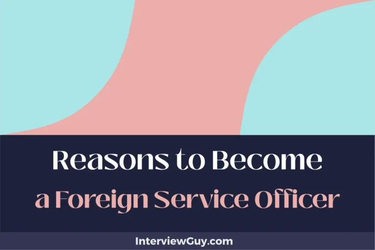 30 Reasons to Become a Foreign Service Officer (Travel the World)