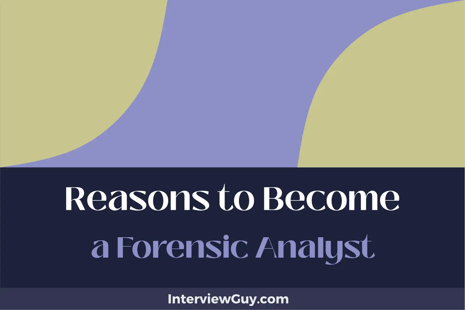 reasons to become a forensic analyst