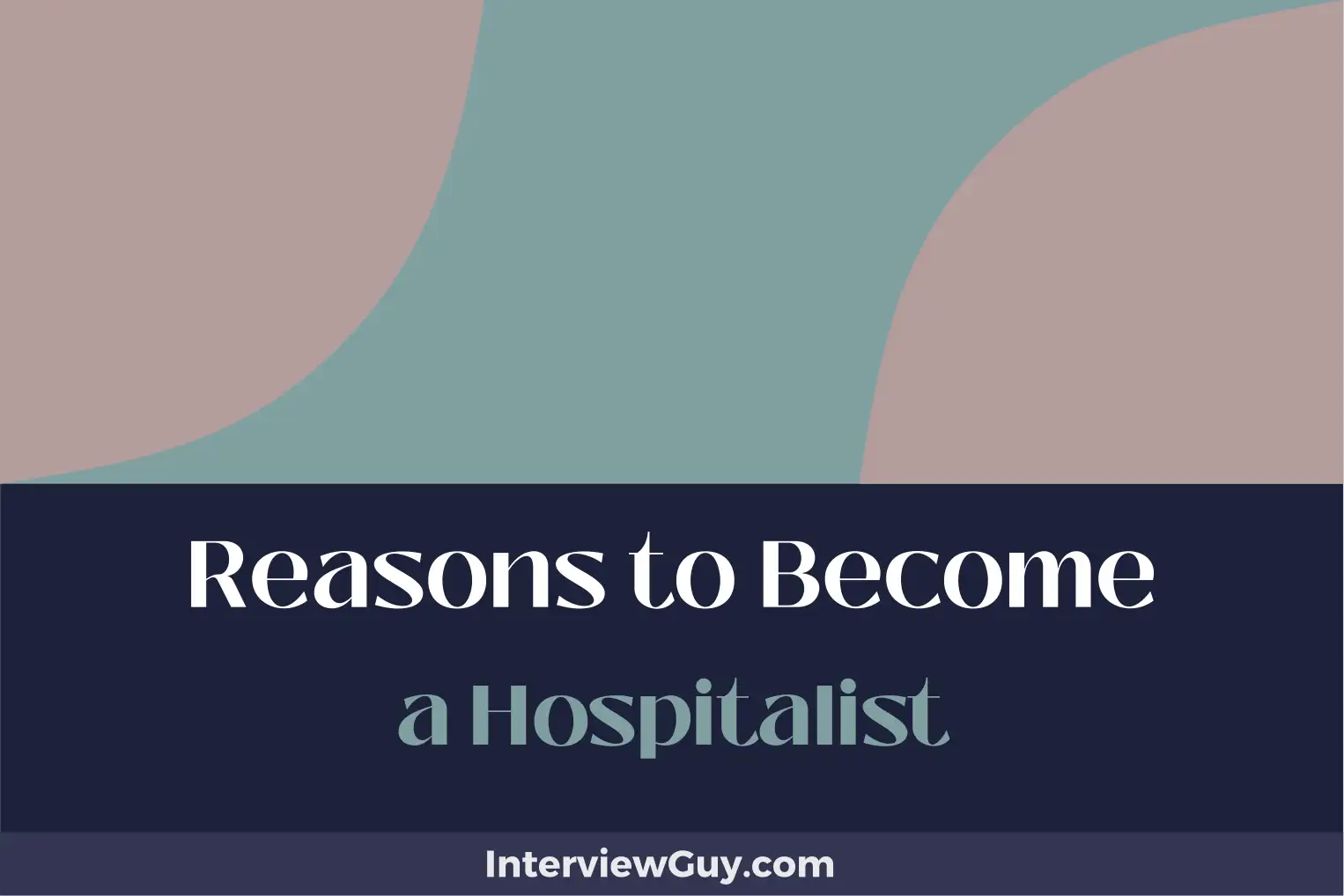 reasons to become a hospitalist