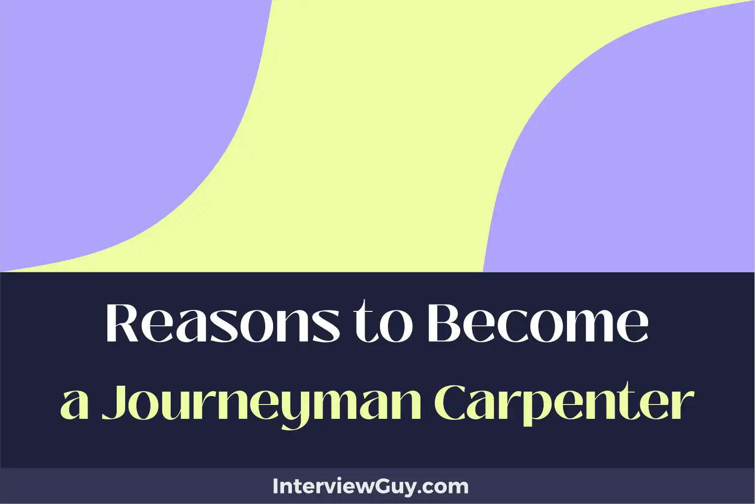 reasons to become a journeyman carpenter