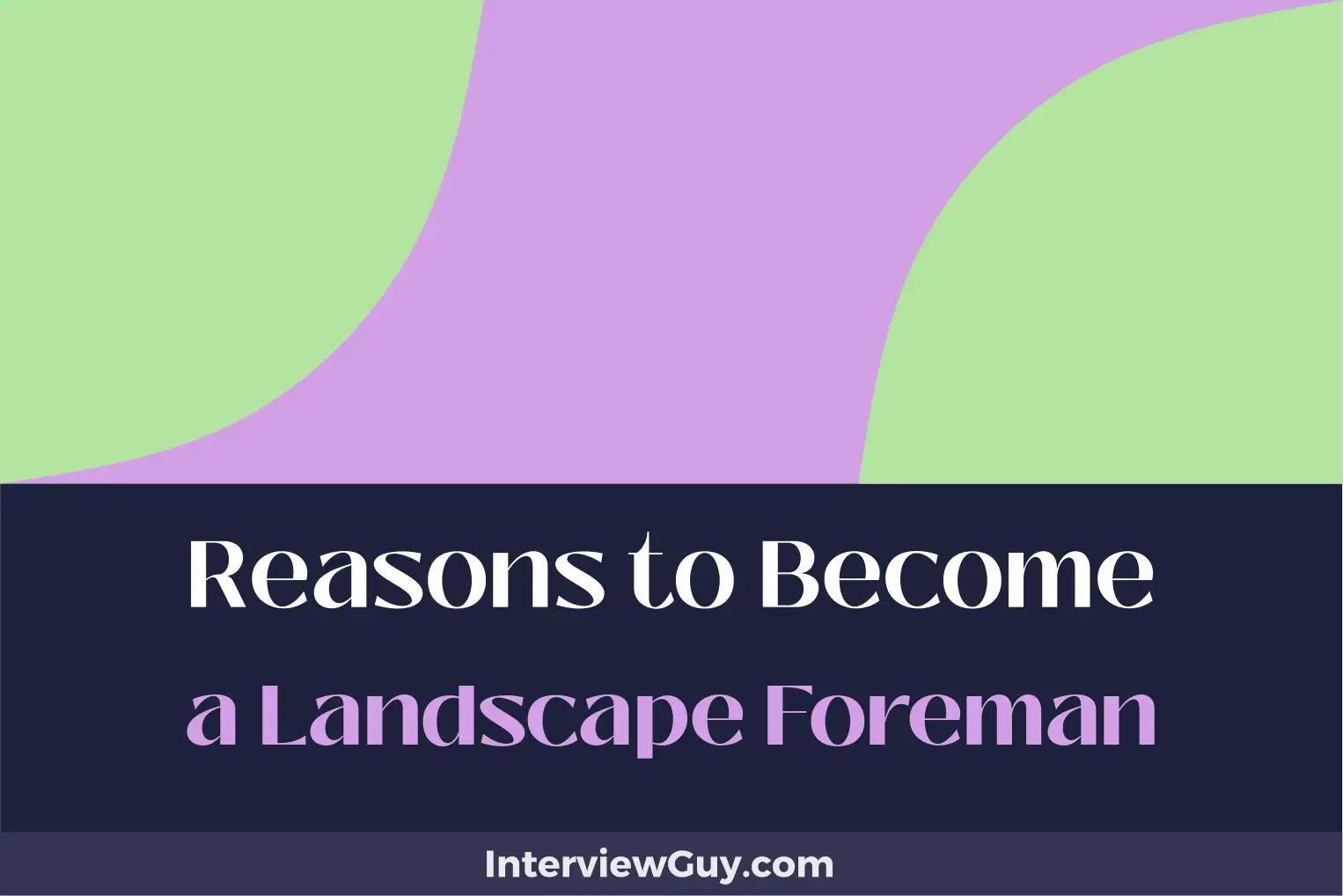 reasons to become a landscape foreman