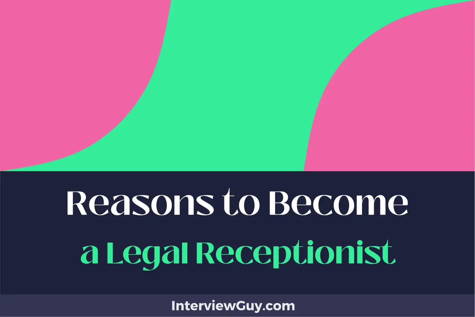 reasons to become a legal receptionist