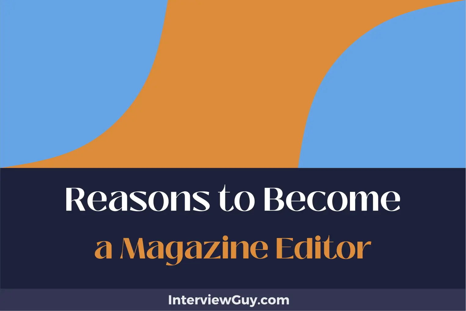 reasons to become a magazine editor