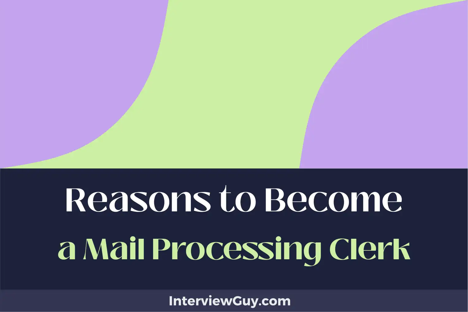 reasons to become a mail processing clerk