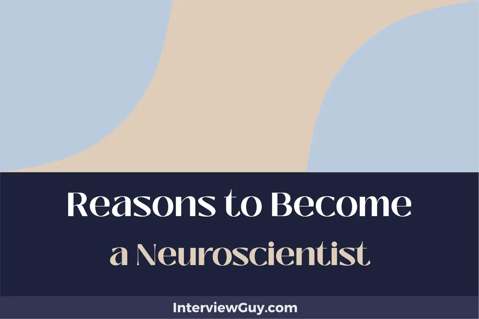 reasons to become a neuroscientist