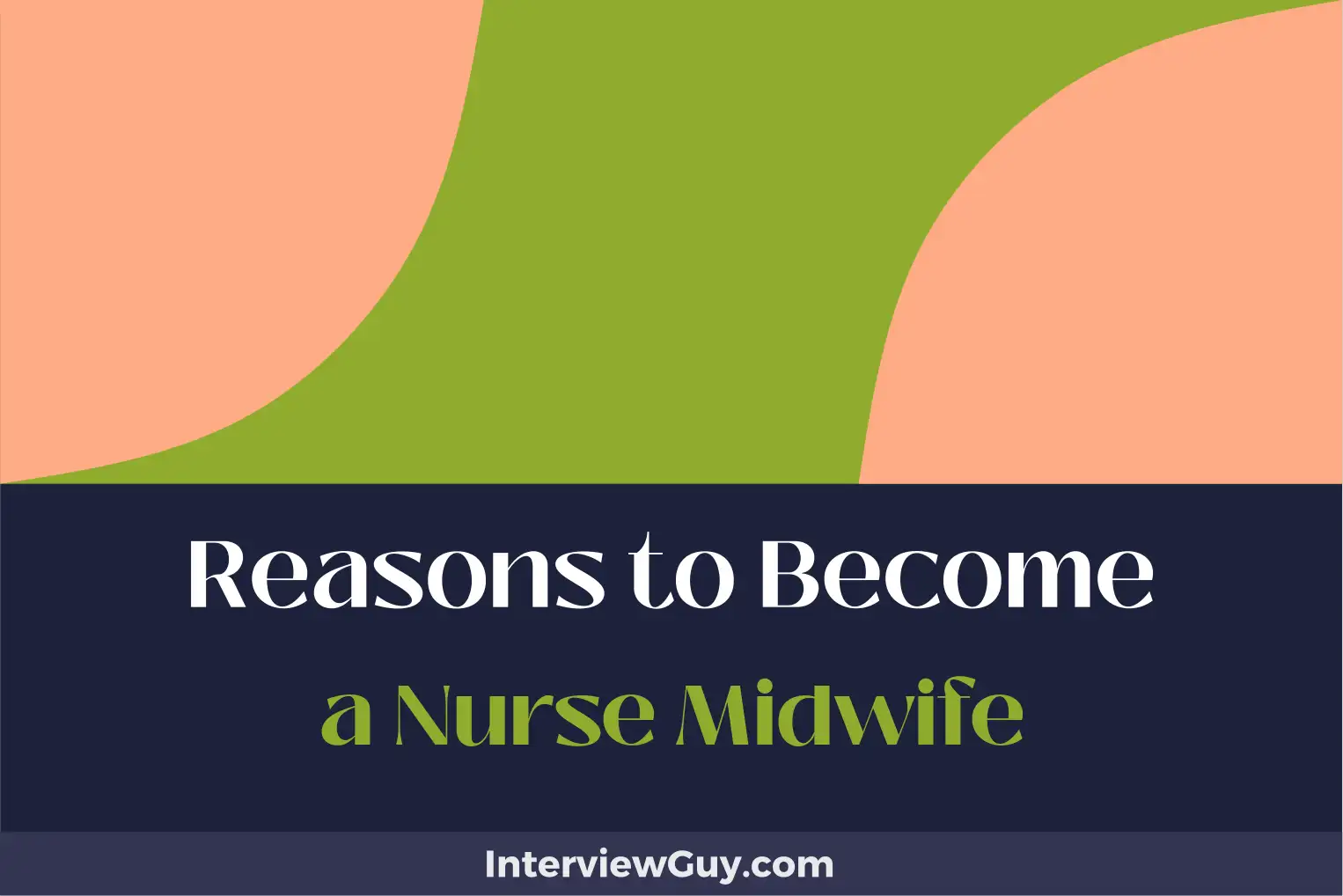 reasons to become a nurse midwife