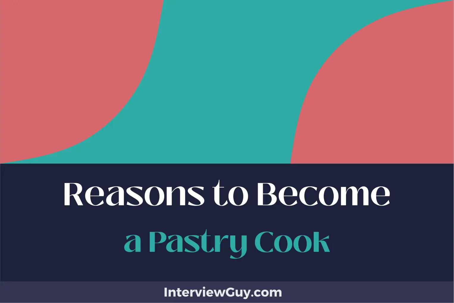 reasons to become a pastry cook