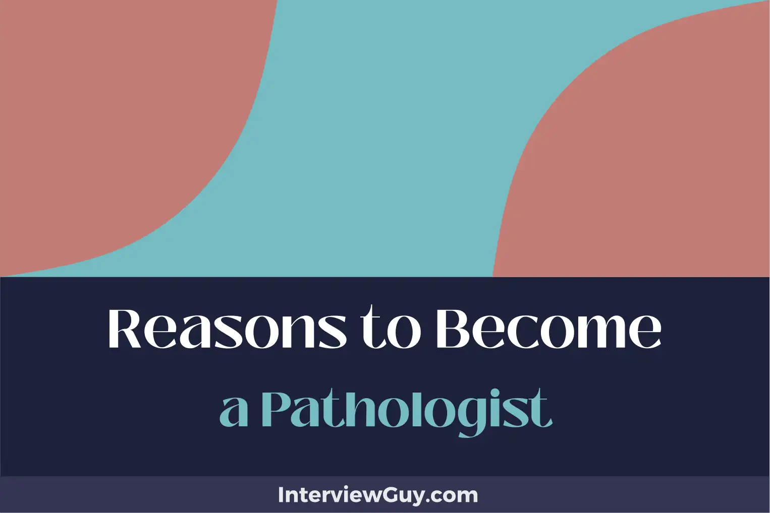 reasons to become a pathologist
