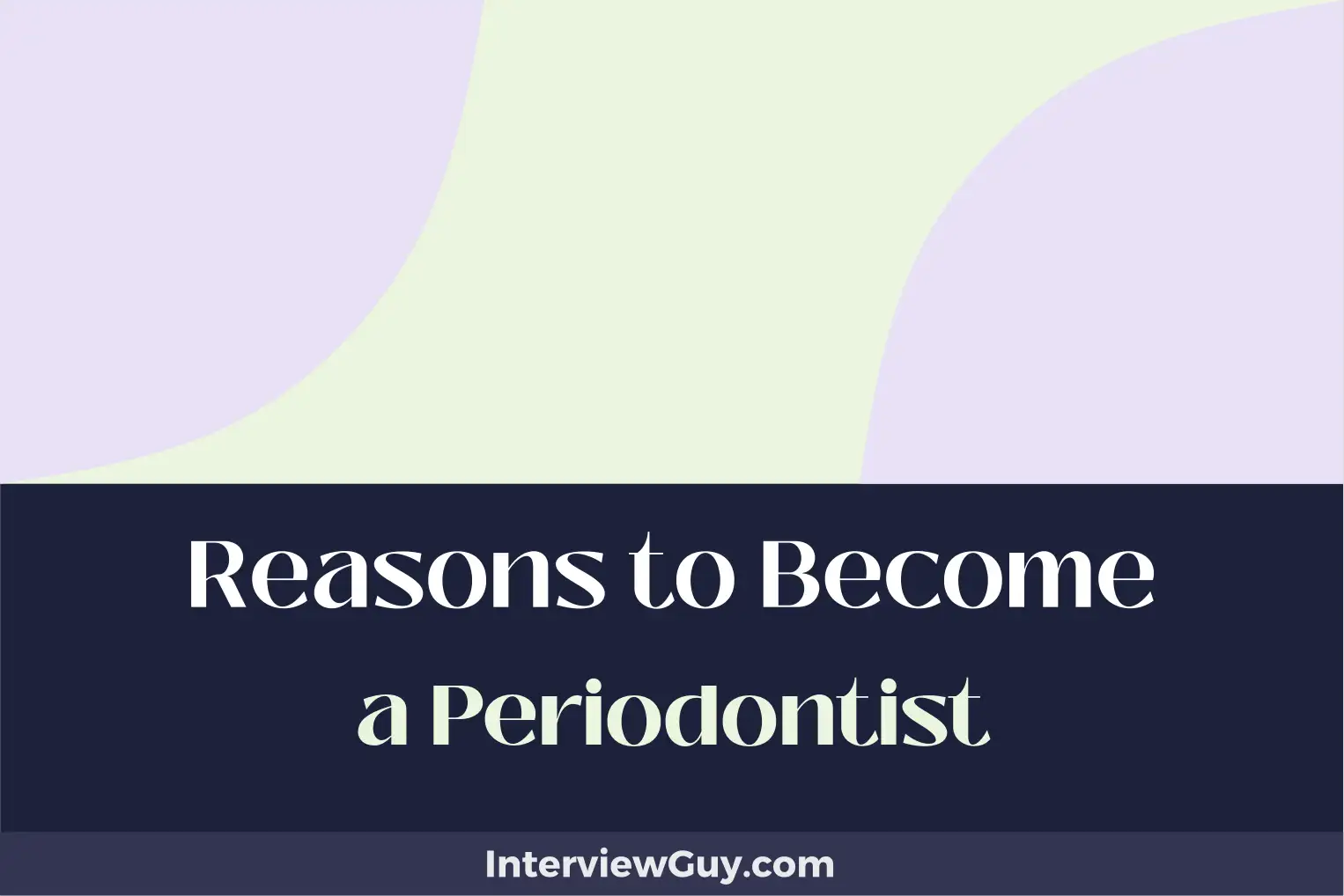 reasons to become a periodontist